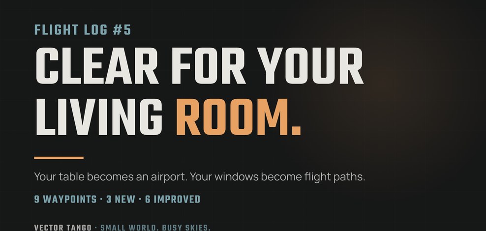 Flight Log #5 title card: Clear for your living room