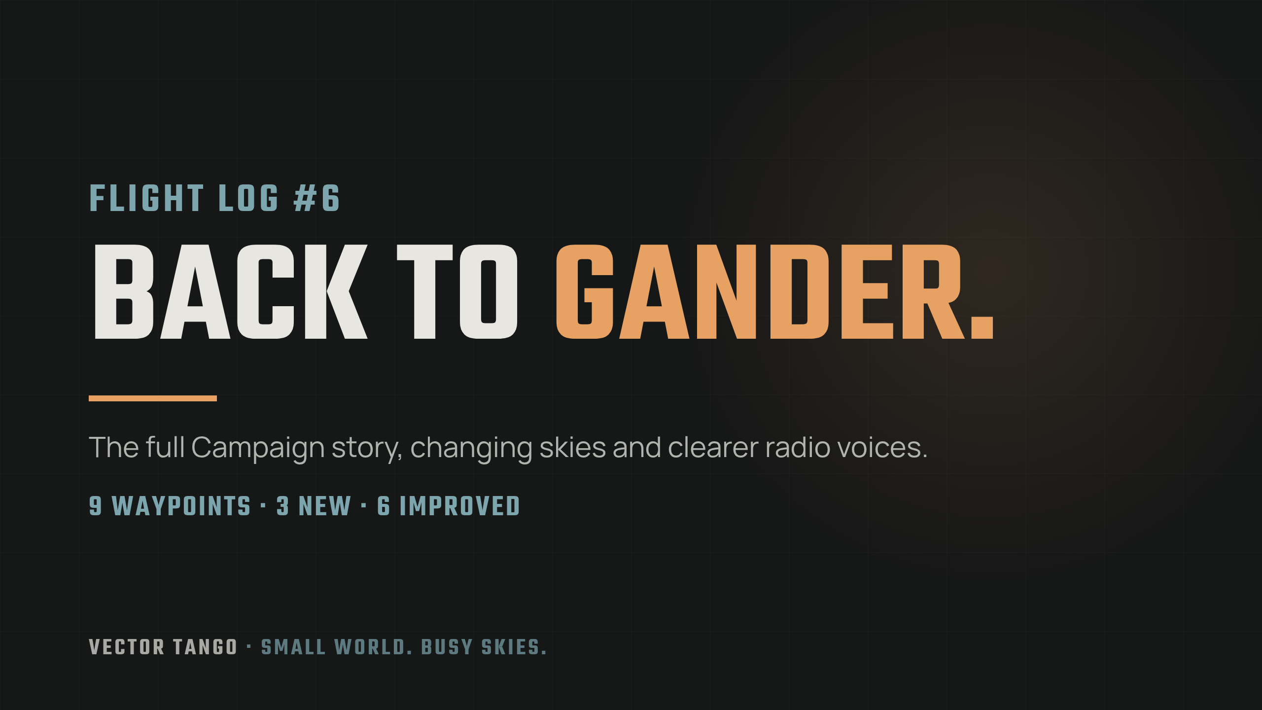 Flight Log #6 title card: Back to Gander