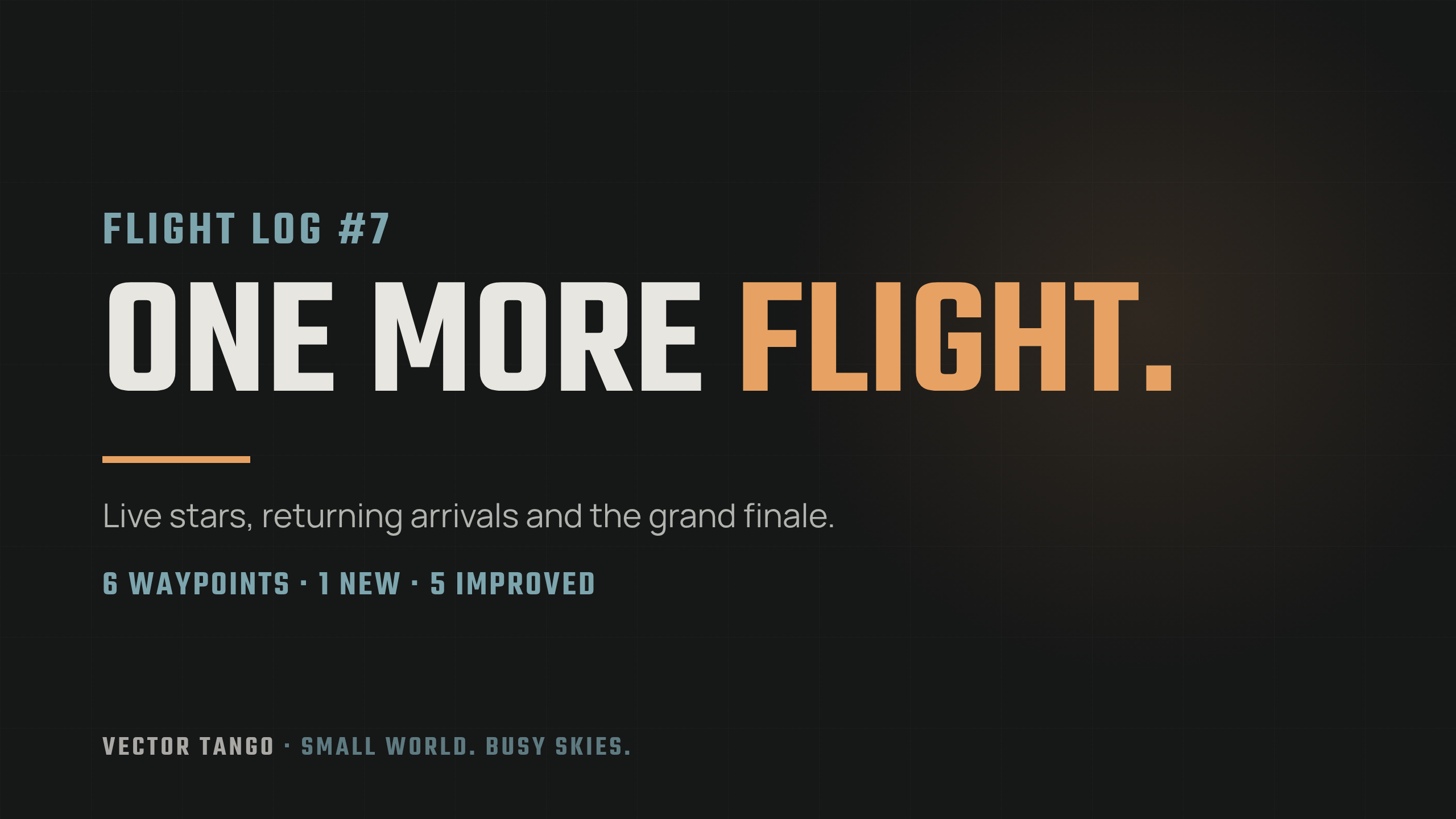 Flight Log #7 title card: One more flight